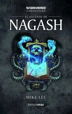 WARHAMMER CHRONICLES. EL ASCENSO DE NAGASH