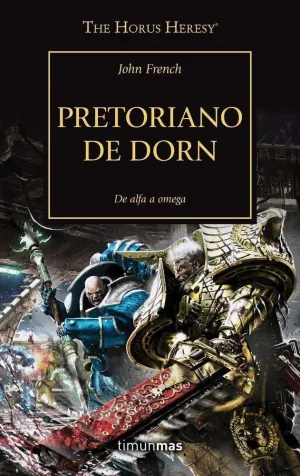 LA HEREJIA DE HORUS VOL.39. PRETORIANO DE DORN