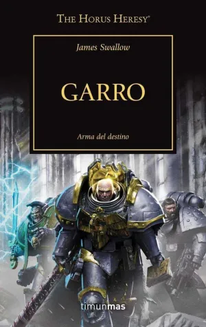 LA HEREJIA DE HORUS VOL.42. GARRO: ARMA DEL DESTINO