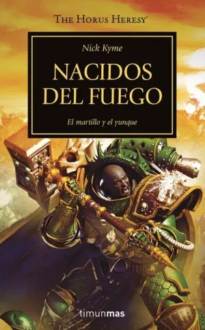 LA HEREJIA DE HORUS VOL.50. NACIDOS DEL FUEGO: EL MARTILLO Y EL YUNQUE