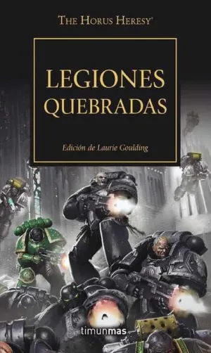 LA HEREJIA DE HORUS VOL.43. LEGIONES QUEBRADAS