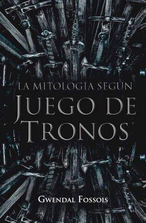LA MITOLOGIA SEGUN JUEGO DE TRONOS