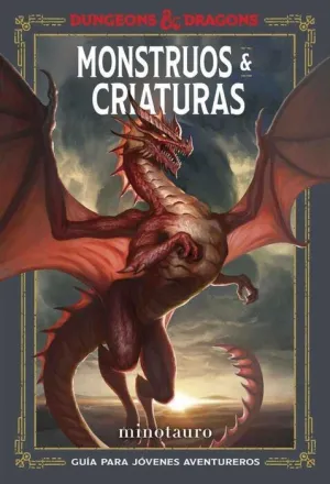 DUNGEONS & DRAGONS: MONSTRUOS & CRIATURAS. GUIA PARA JOVENES AVENTUREROS