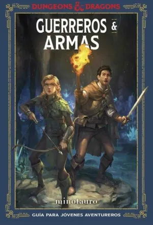 DUNGEONS & DRAGONS: GUERREROS & ARMAS. GUIA PARA JOVENES AVENTUREROS