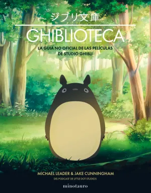 GHIBLIOTECA. GUIA NO OFICIAL DE LAS PELICULAS DE STUDIO GHIBLI
