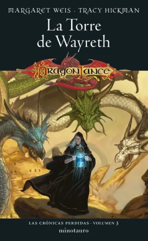 DRAGONLANCE: LAS CRÓNICAS PERDIDAS V3. LA TORRE DE WAYRETH