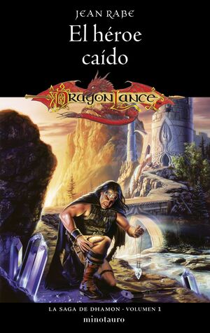 DRAGONLANCE: LA SAGA DE DHAMON #01. EL HEROE CAIDO