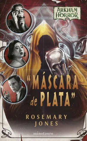 ARKHAM HORROR. MÁSCARA DE PLATA (NOVELA)