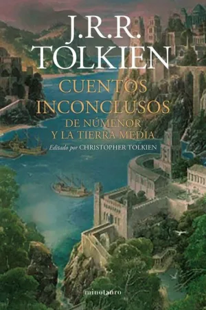 CUENTOS INCONCLUSOS DE NÚMENOR Y LA TIERRA MEDIA