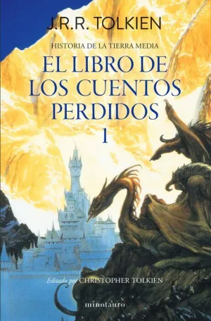 HISTORIA DE LA TIERRA MEDIA #01 - LIBRO DE LOS CUENTOS PERDIDOS V1