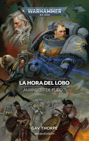 WARHAMMER 40000. AMANECER DE FUEGO: LA HORA DEL LOBO WARHAMMER 40000. AMANECER DE FUEGO: LA HORA DEL LOBO