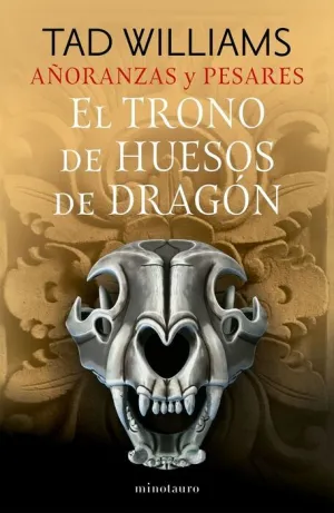 AÑORANZAS Y PESARES V1. EL TRONO DE HUESOS DE DRAGÓN
