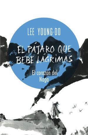 EL PÁJARO QUE BEBE LÁGRIMAS #01. EL CORAZÓN DEL NAGA