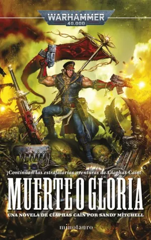 WARHAMMER 40000: CIAPHAS CAIN. MUERTE O GLORIA