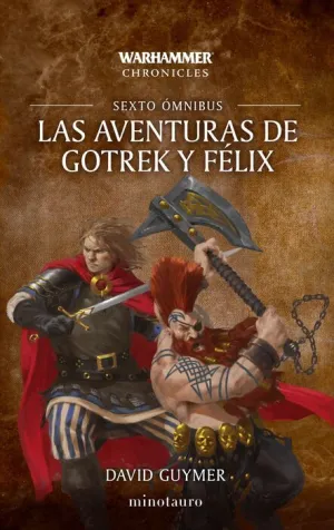 LAS AVENTURAS DE GOTREK Y FÉLIX: OMNIBUS 6