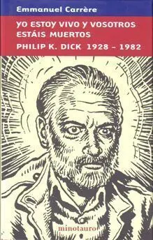YO ESTOY VIVO Y VOSOTROS ESTAIS MUERTOS. PHILIP K.
