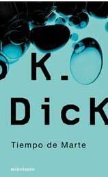 TIEMPO DE MARTE - PHILIP K DICK