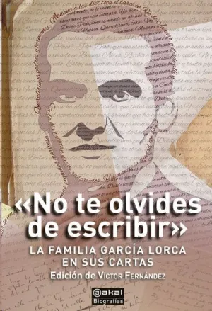 NO TE OLVIDES DE ESCRIBIR. LA FAMILIA GARCIA LORCA