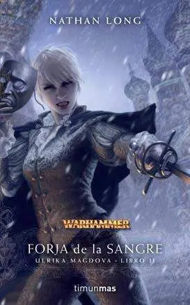 WARHAMMER: ULRIKA VOL.02. FORJA DE LA SANGRE