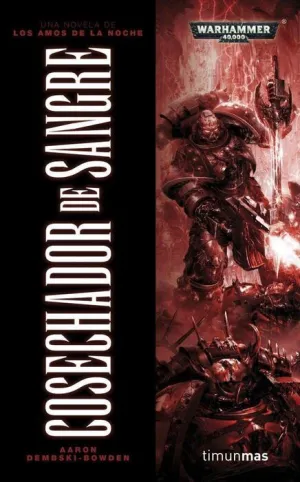 WARHAMMER 40K: LOS AMOS DE LA NOCHE VOL.2: COSECHADOR DE SANGRE