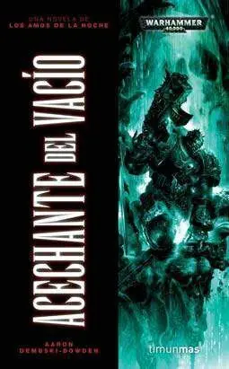 WARHAMMER 40K: LOS AMOS DE LA NOCHE VOL.3: ACECHANTE DEL VACIO