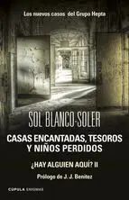 CASAS ENCANTADAS, TESOROS Y NIÑOS PERDIDOS: HAY ALGUIEN AQUI? II