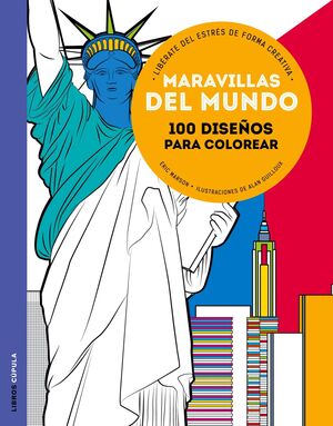 MARAVILLAS DEL MUNDO: 100 DISEÑOS PARA COLOREAR