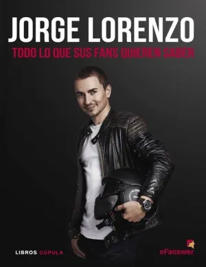 JORGE LORENZO: TODO LO QUE SUS FANS QUIEREN SABER