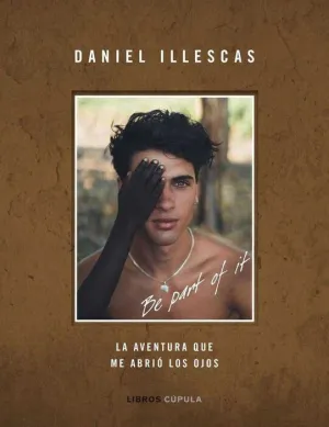 BE PART OF IT: LA AVENTURA QUE ME ABRIO LOS OJOS