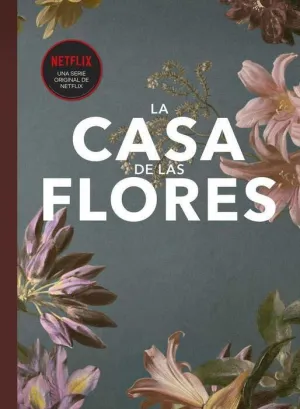 LA CASA DE LAS FLORES (FANBOOK)