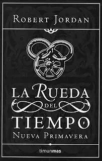 LA RUEDA DEL TIEMPO: NUEVA PRIMAVERA (PRELUDIO)