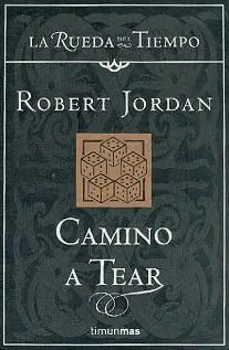 LA RUEDA DEL TIEMPO 5: CAMINO A TEAR