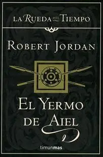 LA RUEDA DEL TIEMPO 8: EL YERMO DE AIEL