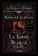 LA RUEDA DEL TIEMPO 9: LA TORRE BLANCA