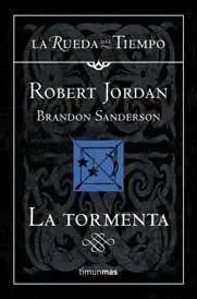 LA RUEDA DEL TIEMPO 18: LA TORMENTA