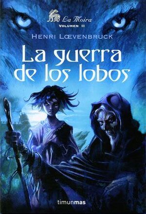 LA MOIRA VOL.2: LA GUERRA DE LOS LOBOS