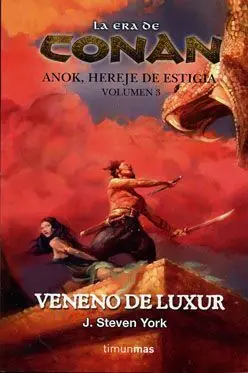 LA ERA DE CONAN: ANOK, HEREJE DE ESTIGIA VOL.3: VENENO DE LUXUR