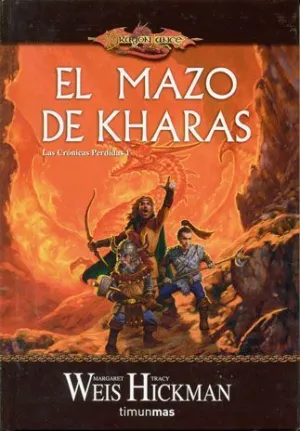 DRAGONLANCE: LAS CRONICAS PERDIDAS VOL 01: EL MAZO DE KHARAS