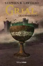 CICLO PENDRAGON VOL.5 NUEVA ED.RTCA: GRIAL