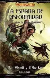 WARHAMMER: MALUS DARKBLADE #04. LA ESPADA DE DISFORMIDAD