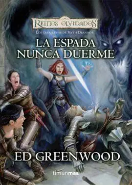 REINOS OLVIDADOS: LOS CABALLEROS DE MYTH DRANNOR VOL.3: LA ESPADA NUNCA DUE