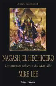 WARHAMMER: EL ASCENSO DE NAGASH VOL.1: NAGASH EL HECHICERO