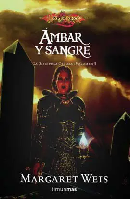 DRAGONLANCE: LA DISCIPULA OSCURA VOL.3: AMBAR Y SANGRE