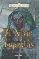 REINOS OLVIDADOS: SENDAS DE TINIEBLAS VOL.3: EL MAR DE LAS ESPADAS