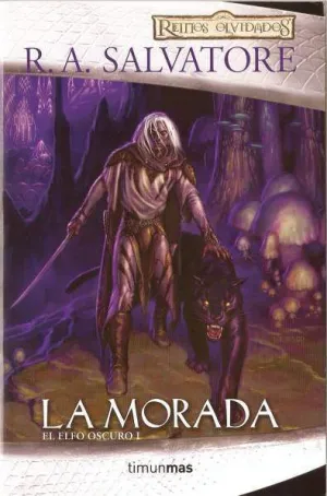 REINOS OLVIDADOS: EL ELFO OSCURO. 1º TRILOGIA VOL.1: LA MORADA