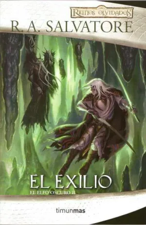 REINOS OLVIDADOS: EL ELFO OSCURO. 1º TRILOGIA VOL.2: EL EXILIO