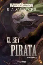 REINOS OLVIDADOS: TRANSICIONES #02. EL REY PIRATA