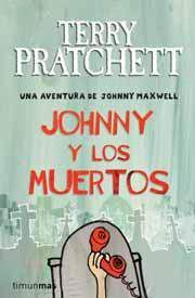 TERRY PRATCHETT: JOHNNY Y LOS MUERTOS