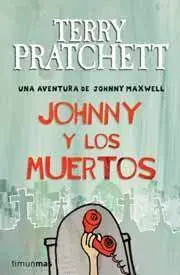 TERRY PRATCHETT: JOHNNY Y LOS MUERTOS