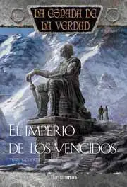 LA ESPADA DE LA VERDAD VOL.16: EL IMPERIO DE LOS VENCIDOS